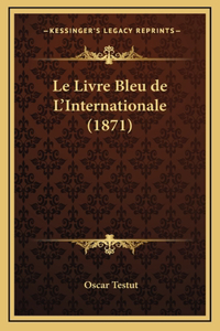 Le Livre Bleu de L'Internationale (1871)