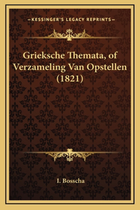 Grieksche Themata, of Verzameling Van Opstellen (1821)