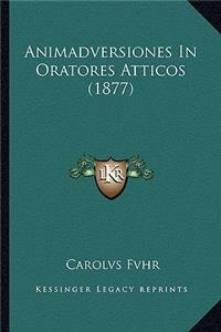 Animadversiones in Oratores Atticos (1877)