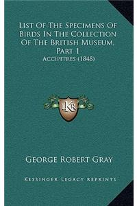 List Of The Specimens Of Birds In The Collection Of The British Museum, Part 1