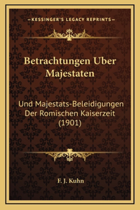 Betrachtungen Uber Majestaten