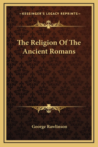 The Religion Of The Ancient Romans