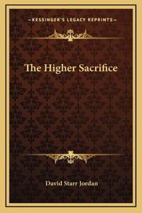 The Higher Sacrifice
