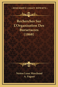 Recherches Sur L'Organisation Des Burseracees (1868)