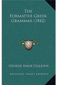 The Formative Greek Grammar (1842)