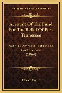 Account Of The Fund For The Relief Of East Tennessee
