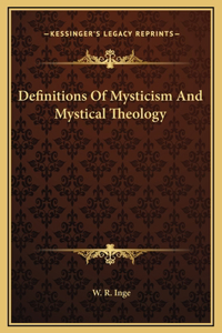 Definitions Of Mysticism And Mystical Theology