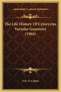 The Life History Of Cytoryctes Variolae Guarnieri (1904)