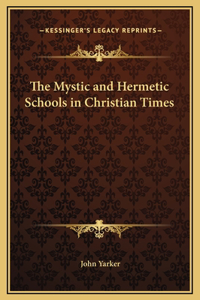 The Mystic and Hermetic Schools in Christian Times