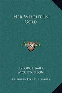 Her Weight In Gold