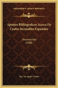 Apuntes Bibliograficos Acerca De Cuatro Incunables Espanoles