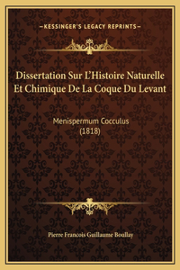 Dissertation Sur L'Histoire Naturelle Et Chimique De La Coque Du Levant