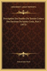 Description Des Fossiles Du Terrain Cretace Des Environs De Sainte-Croix, Part 5 (1872)