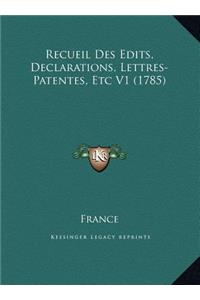 Recueil Des Edits, Declarations, Lettres-Patentes, Etc V1 (1785)