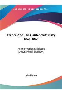 France and the Confederate Navy 1862-1868