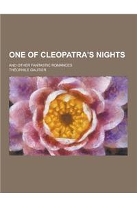 One of Cleopatra's Nights; And Other Fantastic Romances