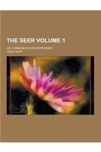 The Seer; Or, Common-Places Refreshed Volume 1