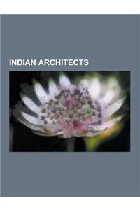 Indian Architects: Achyut Kanvinde, Ambarish Srivastava, Anant Raje, Ashok Bihari Lall, B. V. Doshi, Bhai RAM Singh, Brinda Somaya, Cha