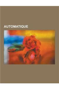 Automatique: Ensemble Flou, Espace D'Etat, Logique Floue, Representation D'Etat, Grafcet, Reseau de Petri, Choix Des Boucles de Reg