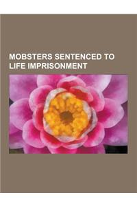Mobsters Sentenced to Life Imprisonment