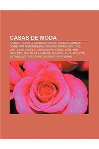 Casas de Moda: Chanel, Dolce & Gabbana, Prada, Hermes, Armani, Diane Von Furstenberg, Maggie Norris Couture, Victoria's Secret