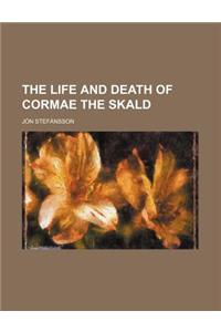 The Life and Death of Cormae the Skald