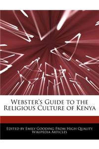 Webster's Guide to the Religious Culture of Kenya