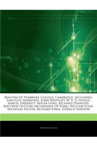 Articles on Masters of Pembroke College, Cambridge, Including: Lancelot Andrewes, John Whitgift, W. V. D. Hodge, Samuel Harsnett, Roger Long, Richard