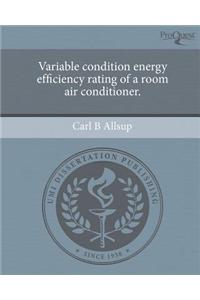 Variable Condition Energy Efficiency Rating of a Room Air Conditioner.