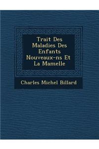 Trait� Des Maladies Des Enfants Nouveaux-n�s Et � La Mamelle