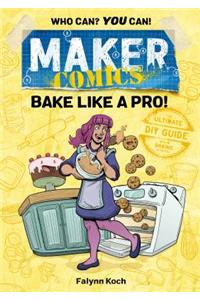 Maker Comics: Bake Like a Pro!