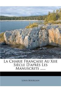 La Charie Francaise Au Xiie Siecle D'Apres Les Manuscrits ......