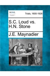 S.C. Loud vs. H.N. Stone