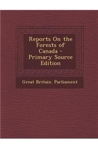 Reports on the Forests of Canada