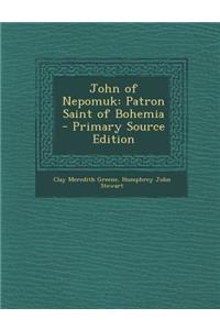 John of Nepomuk: Patron Saint of Bohemia