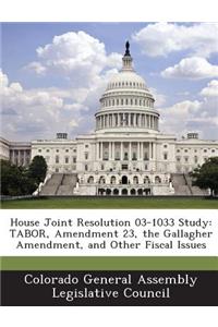 House Joint Resolution 03-1033 Study