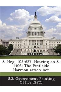 S. Hrg. 108-687: Hearing on S. 1406: The Pesticide Harmonization ACT
