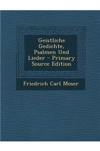 Geistliche Gedichte, Psalmen Und Lieder