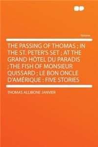 The Passing of Thomas; In the St. Peter's Set; At the Grand Hôtel Du Paradis; The Fish of Monsieur Quissard; Le Bon Oncle d'Amérique