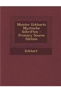 Meister Eckharts Mystische Schriften - Primary Source Edition