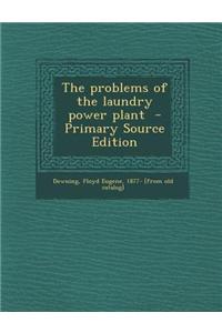 The Problems of the Laundry Power Plant