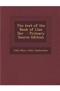 The Text of the Book of Llan Dav - Primary Source Edition