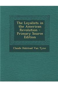 The Loyalists in the American Revolution