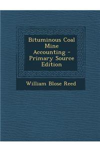 Bituminous Coal Mine Accounting - Primary Source Edition