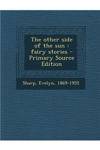 The Other Side of the Sun: Fairy Stories