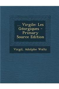 ... Virgile: Les Georgiques