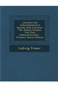 Lehrbuch Der Althochdeutschen Sprache Und Literatur