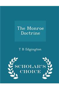 The Monroe Doctrine - Scholar's Choice Edition