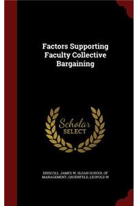 Factors Supporting Faculty Collective Bargaining