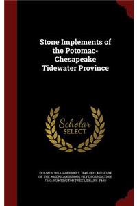 Stone Implements of the Potomac-Chesapeake Tidewater Province